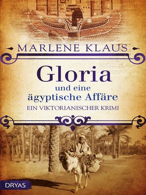 cover image of Gloria und eine ägyptische Affäre